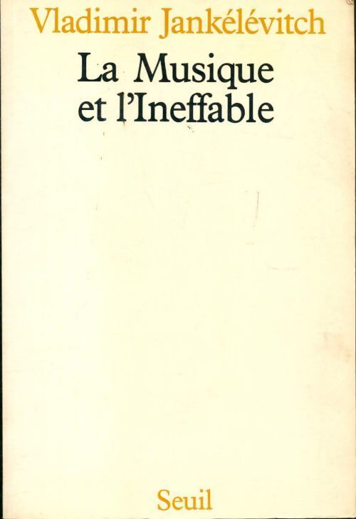 La musique et l'ineffable - Vladimir Jankélévitch - Livre