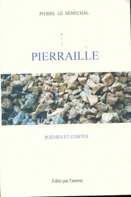 Livrenpoche : Pierraille - Pierre Le Sénéchal - Livre