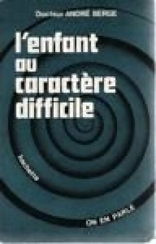 Livrenpoche : L'enfant au caractère difficile - André Berge - Livre