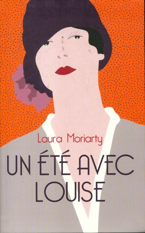 Un été avec Louise - Laura Moriarty -  Le Grand Livre du Mois GF - Livre