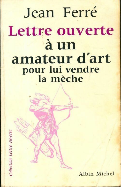 Livrenpoche : Lettre ouverte à un amateur d'art pour lui vendre la mèche - Jean Ferré - Livre