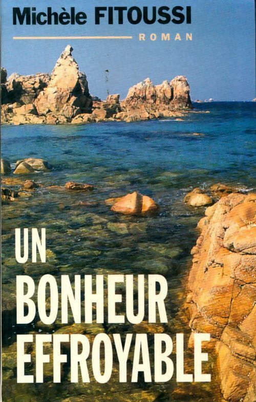 Livrenpoche : Un bonheur effroyable - Michèle Fitoussi - Livre