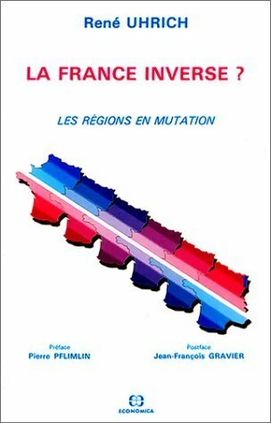 Livrenpoche : La France inverse ? les régions en mutation - René Uhrich - Livre