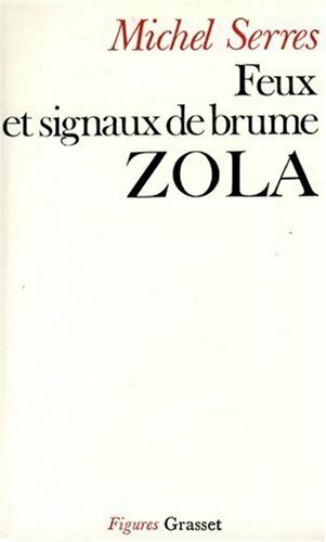 Livrenpoche : Feux et signaux de brume : Zola - Michel Serres - Livre