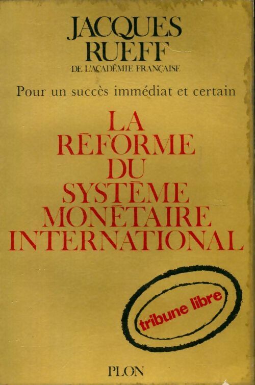 Livrenpoche : La réforme du système monétaire international - Jacques Rueff - Livre