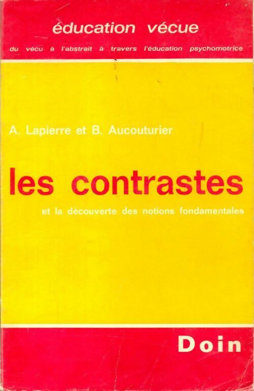 Livrenpoche : Les contrastes et la découverte des notions fondamentales - André Lapierre - Livre