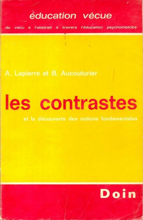 Les contrastes et la découverte des notions fondamentales - André Lapierre -  Doin GF - Livre