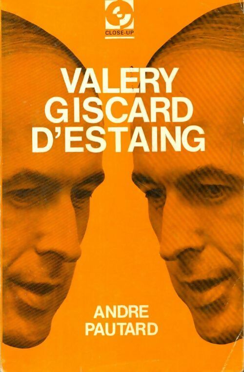 Valery Giscard D'Estaing - André Pautard -  Close up - Livre