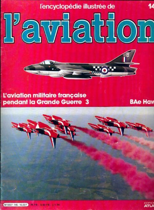 Livrenpoche : L'encyclopédie illustrée de l'aviation n°145 : BAe Hawk - Collectif - Livre