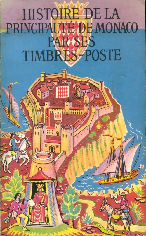 Livrenpoche : Histoire de la principauté de Monaco par ses timbres-poste - H Chiavassa - Livre