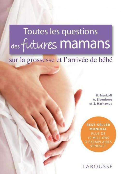 Toutes les questions des futures mamans - Collectif -  Larousse GF - Livre