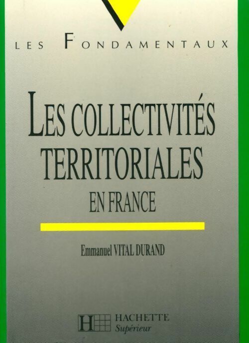 Livrenpoche : Les collectivités territoriales en France - Emmanuel Vital-Durand - Livre