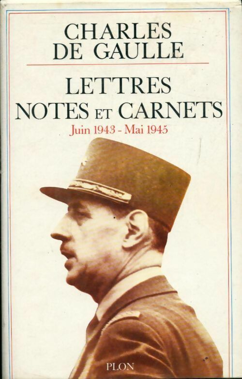 Livrenpoche : Lettres, notes et carnets. Juin 1943-mai 1945 - Général Charles De Gaulle - Livre