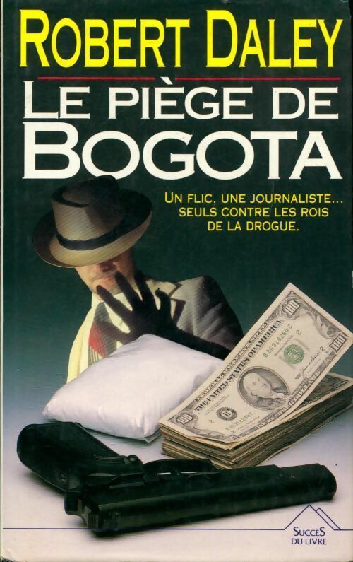 Livrenpoche : Le piège de Bogota - Robert Daley - Livre