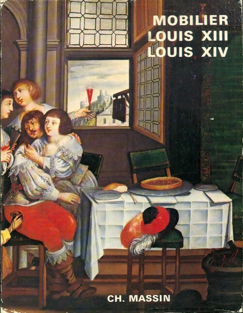 Livrenpoche : Le mobilier français. Louis XIII Louis XIV - Monica Burckhardt - Livre
