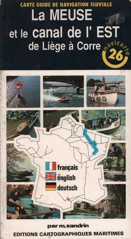 Livrenpoche : La Meuse et le canal de l'est. De Liège à Corre - M. Sandrin - Livre