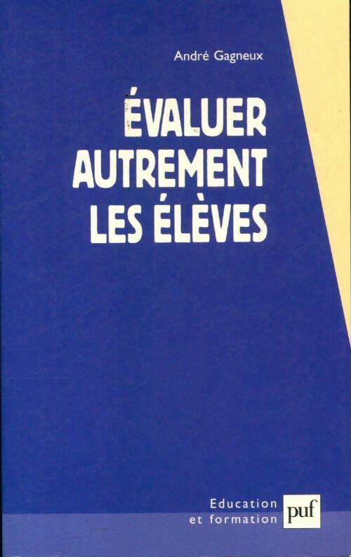 Livrenpoche : Evaluer autrement les élèves - André Gagneux - Livre