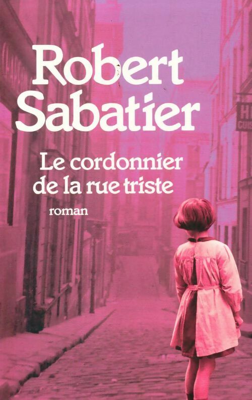 Livrenpoche : Le cordonnier de la rue triste - Robert Sabatier - Livre