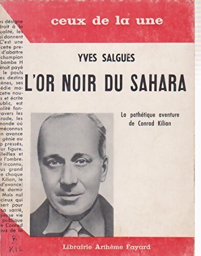 Livrenpoche : L'or noir du Sahara, la pathétique aventure de Conrad Kilian - Yves Salgues - Livre