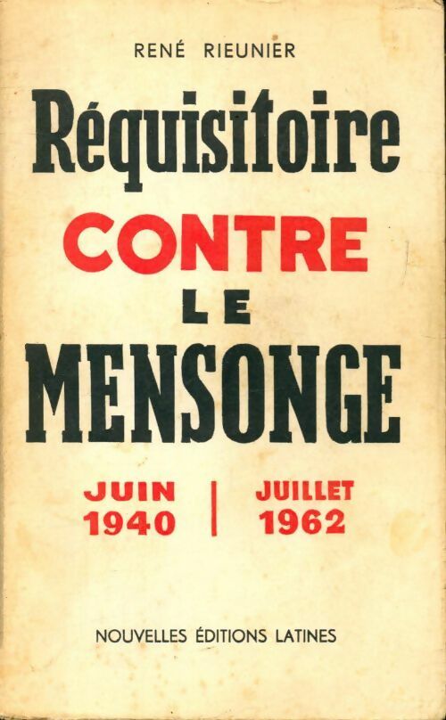Livrenpoche : Réquisitoire contre le mensonge. Juin 1940 - juillet 1962 - René Rieunier - Livre