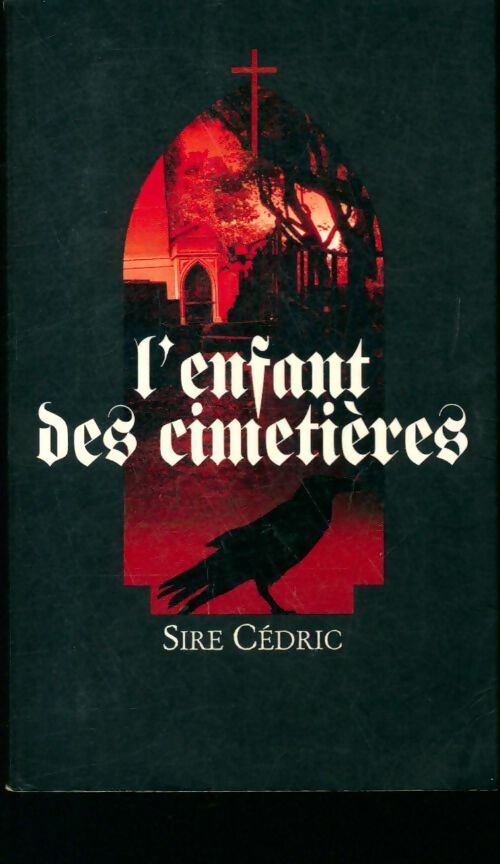 Livrenpoche : L'enfant des cimetières - Sire Cédric - Livre
