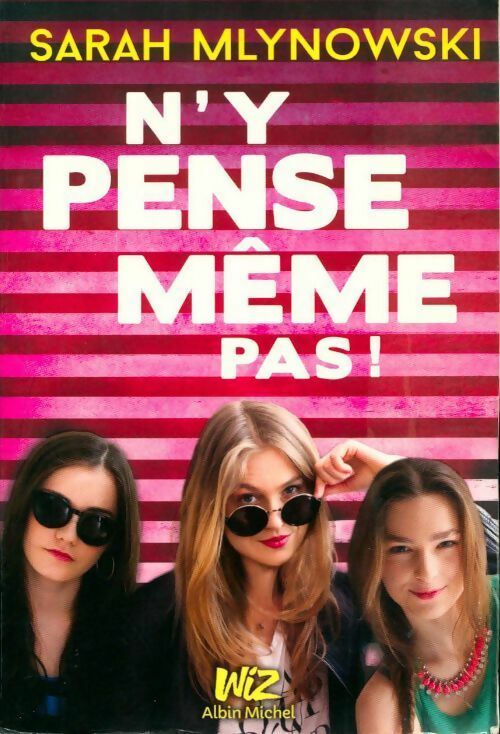 N'y pense même pas ! - Sarah Mlynowski - Livre