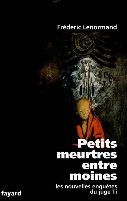Livrenpoche : Les nouvelles enquêtes du juge Ti Tome IV : Petits meurtres entre moines - Frédéric Lenormand - Livre