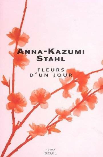 Livrenpoche : Fleurs d'un jour - Anna-Kazumi Stahl - Livre