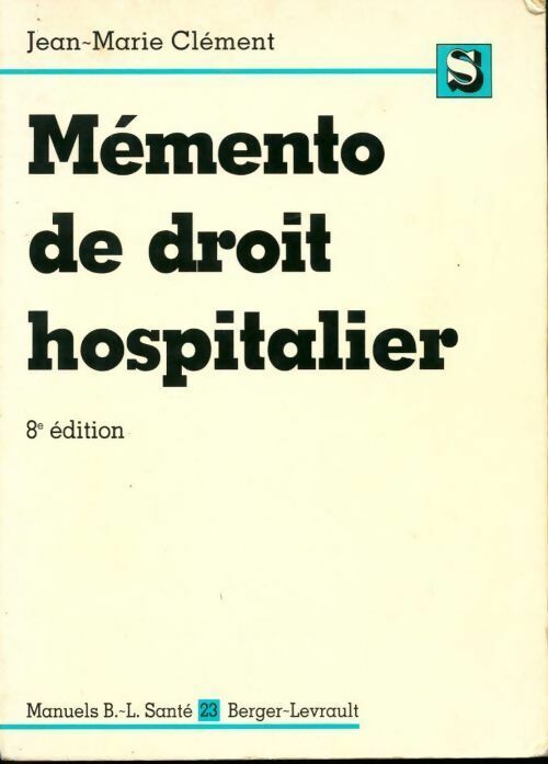 Livrenpoche : Mémento de droit hospitalier - Jean-Marie Clément - Livre