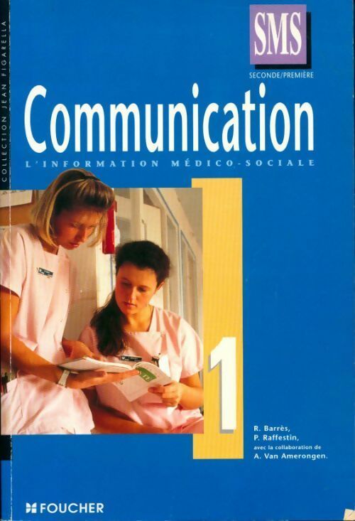 Livrenpoche : Communication Seconde et 1ère SMS l'information médico-sociale Tome I - Collectif - Livre