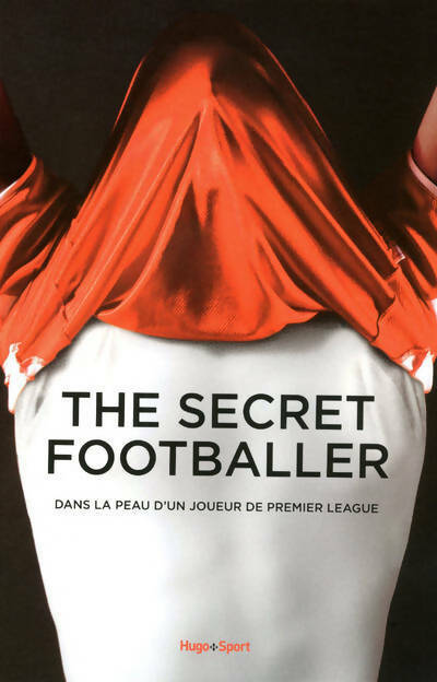 Livrenpoche : The secret footballer. Dans la peau d'un joueur de premier league - Collectif - Livre