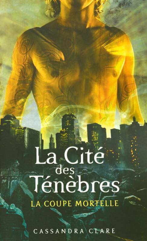 Livrenpoche : La cité des Ténèbres Tome I : La coupe mortelle - Cassandra Clare - Livre