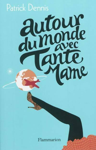 Livrenpoche : Autour du monde avec Tante Mame - Patrick Dennis - Livre