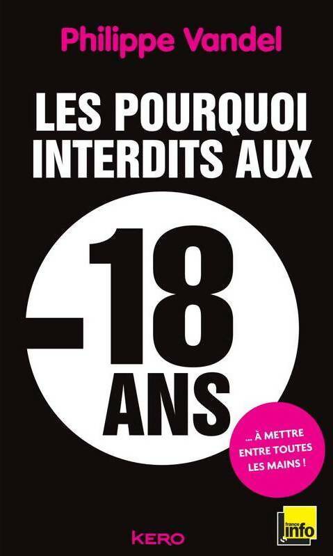 Livrenpoche : Les pourquoi interdits aux - 18 ans - Philippe Vandel - Livre
