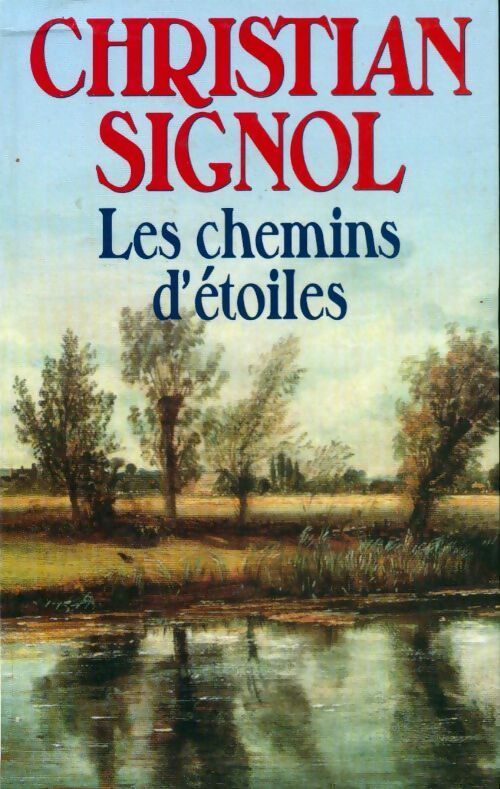 Les chemins d'étoiles - Christian Signol -  Seine GF - Livre