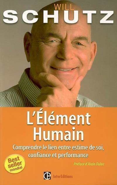L'élément humain. Comprendre le lien entre estime de soi confiance et performance - William Schutz - Livre