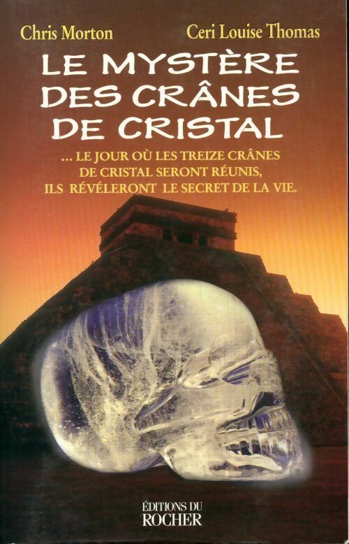 Livrenpoche : Le mystère des crânes de cristal - Chris Morton - Livre