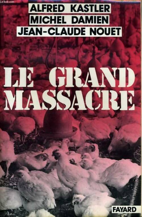 Livrenpoche : Le grand massacre - Michel Damien, Alfred Kastler, Jean-Claude Nouet - Livre