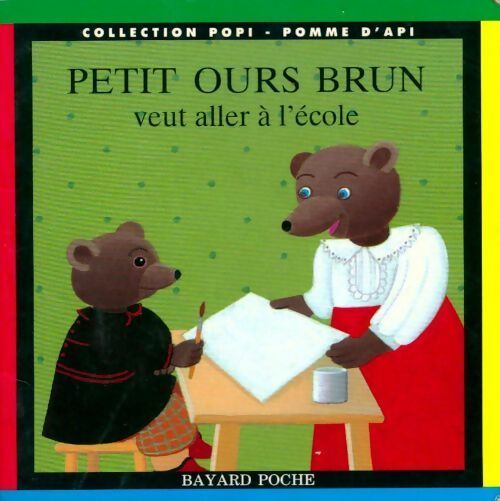 Livrenpoche : Petit Ours brun veut aller à l'école - Marie Aubinais - Livre