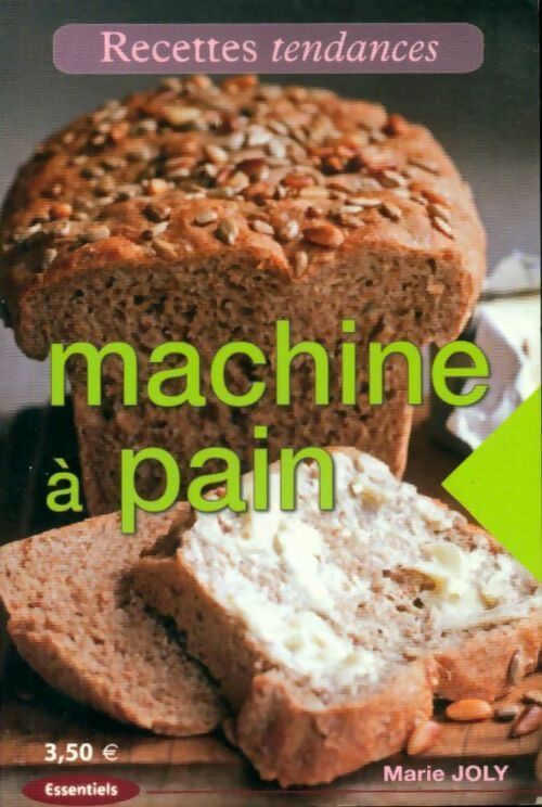 Machine à pain - Marie Joly -  Recettes tendance - Livre