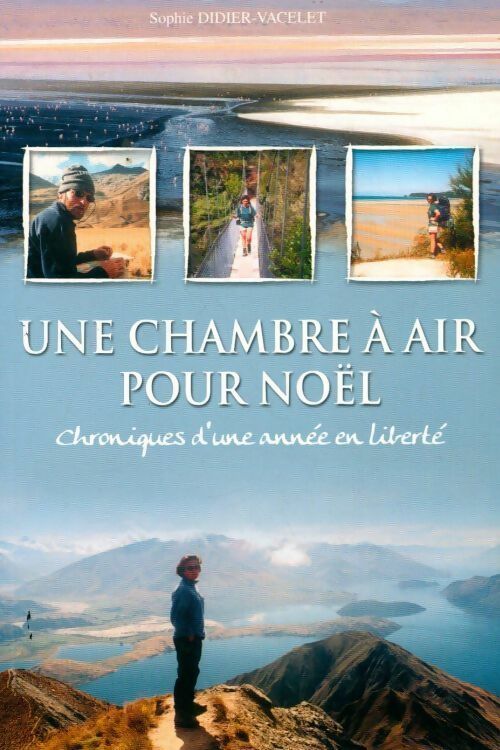 Livrenpoche : Une chambre à air pour Noël. Chroniques d'une année en liberté - Sophie Didier-Vacelet - Livre