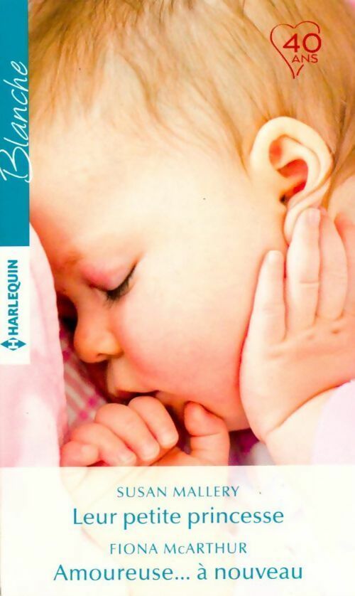Livrenpoche : Leur petite princesse / Amoureuse... à nouveau - Susan Mallery, Fiona McArthur - Livre