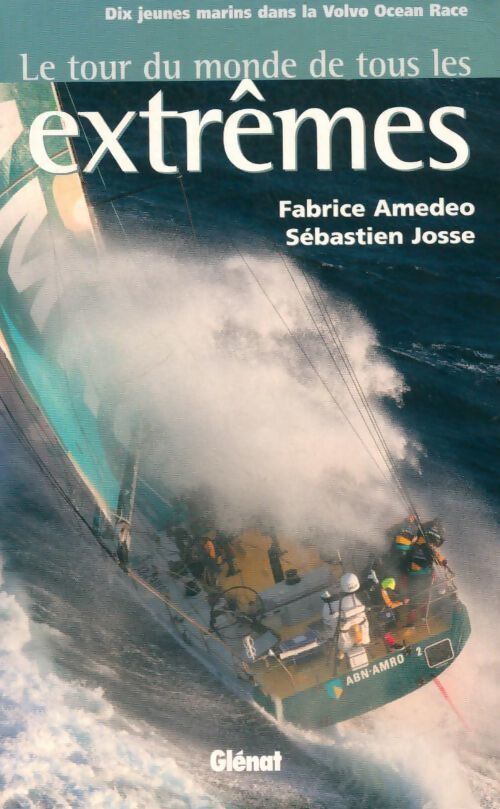Livrenpoche : Le tour du monde de tous les extrêmes - Fabrice Amedeo, Sébastien Josse - Livre