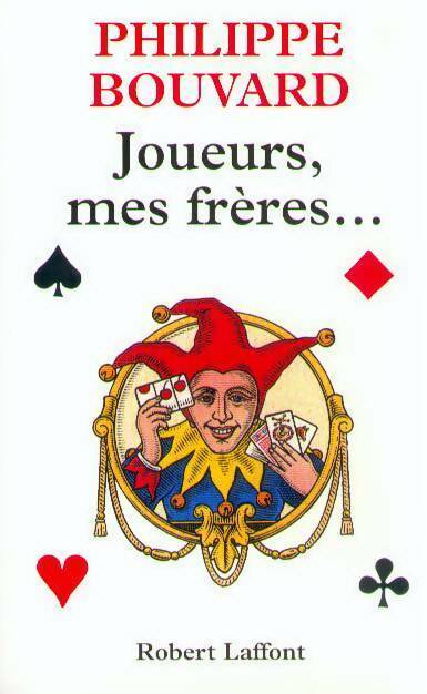 Livrenpoche : Joueurs, mes frères... - Philippe Bouvard - Livre