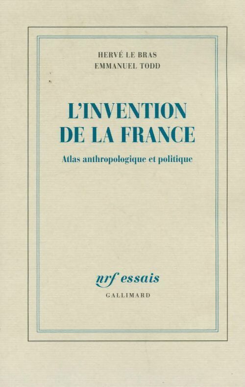 L'invention de la France. Atlas anthropologique et politique - Emmanuel Todd, Hervé Le Bras - Livre