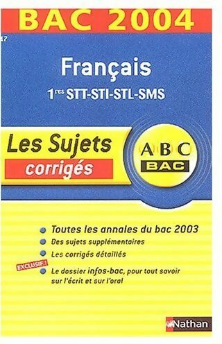 Français 1ères STT-STI-STL-SMS corrigés 2004 - Collectif -  Sujets Nathan - Livre