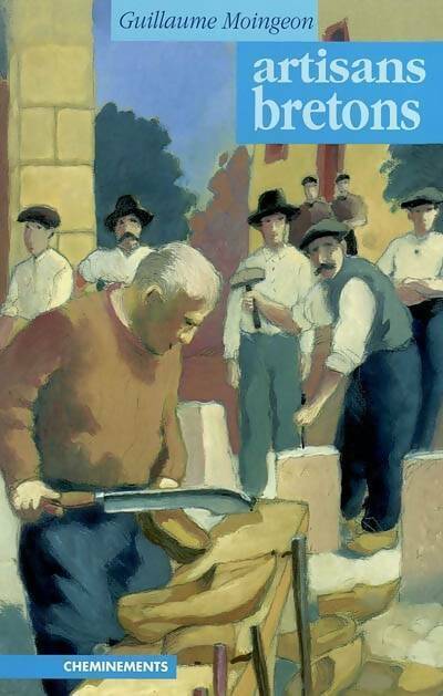 Livrenpoche : Artisans bretons - Guillaume Moingeon - Livre