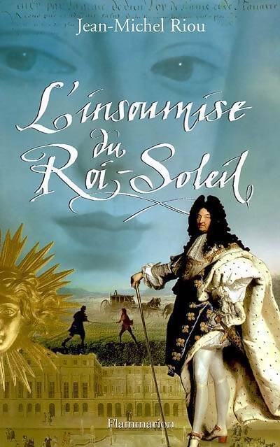 Livrenpoche : L'insoumise du Roi-Soleil - Jean-Michel Riou - Livre