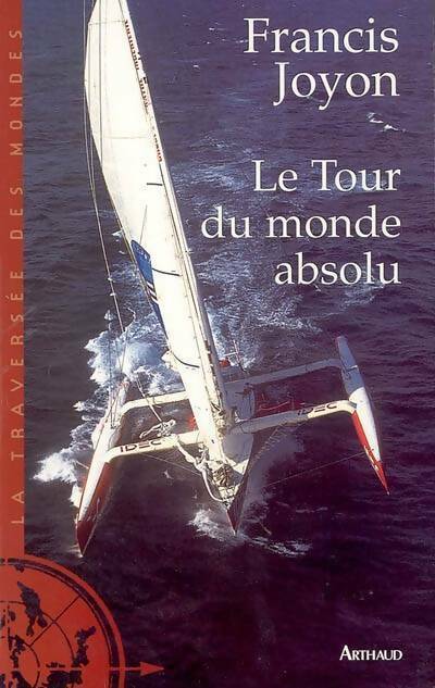 Livrenpoche : Le tour du monde absolu - Francis Joyon - Livre