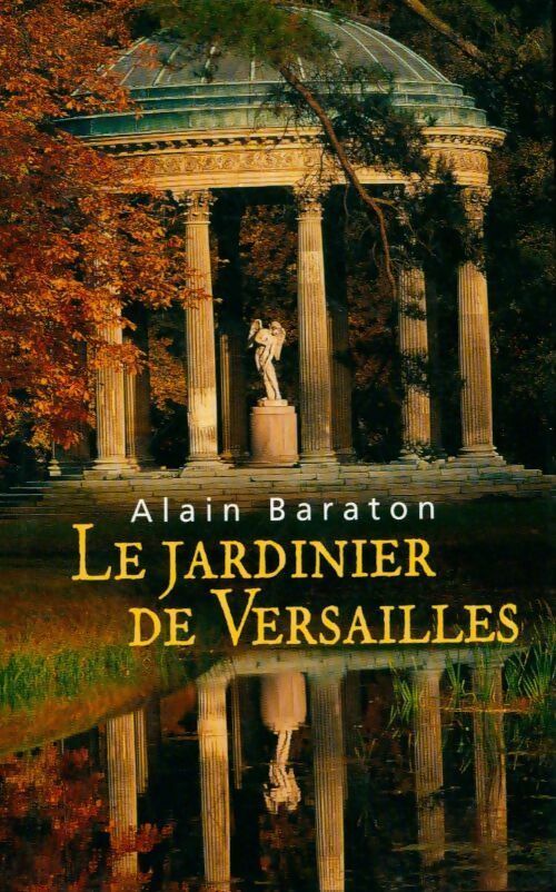 Livrenpoche : Le jardinier de Versailles - Alain Baraton - Livre